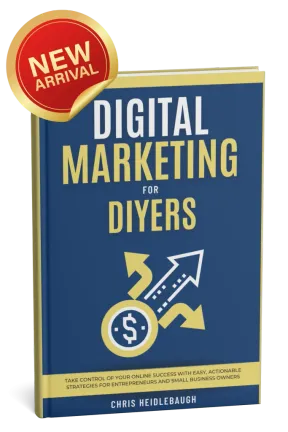 Digital Marketing for DIYers book by Chris Heidlebaugh